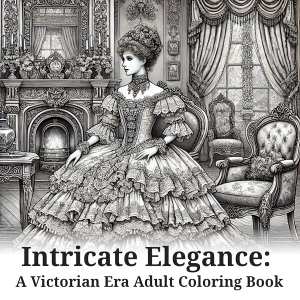 Intricate Elegance - A Victorian Era Adult Coloring Book - E-Book